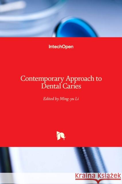 Contemporary Approach to Dental Caries Ming-Yu Li 9789535103059 Intechopen - książka