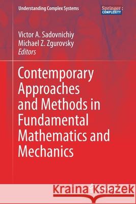 Contemporary Approaches and Methods in Fundamental Mathematics and Mechanics Victor A. Sadovnichiy Michael Z. Zgurovsky 9783030503017 Springer - książka