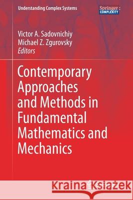 Contemporary Approaches and Methods in Fundamental Mathematics and Mechanics Victor A. Sadovnichiy Michael Z. Zgurovsky 9783030503017 Springer - książka