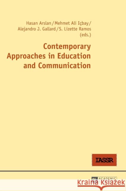 Contemporary Approaches in Education and Communication Mehmet Ali Icbay Hasan Arslan Alejandro J. Gallard 9783631681060 Peter Lang AG - książka