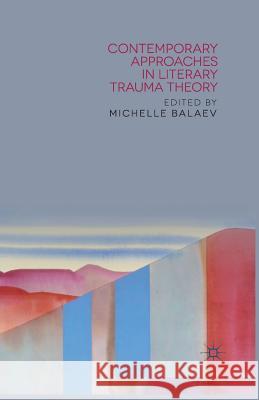 Contemporary Approaches in Literary Trauma Theory M. Balaev   9781349473953 Palgrave Macmillan - książka