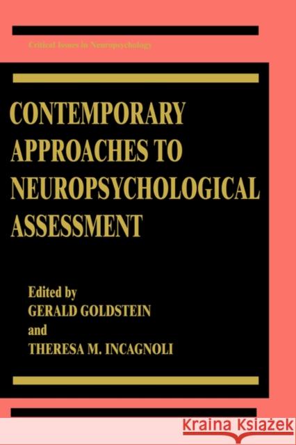 Contemporary Approaches to Neuropsychological Assessment Gerald Goldstein Gerald Goldstein Theresa M. Incagnoli 9780306455216 Kluwer Academic Publishers - książka