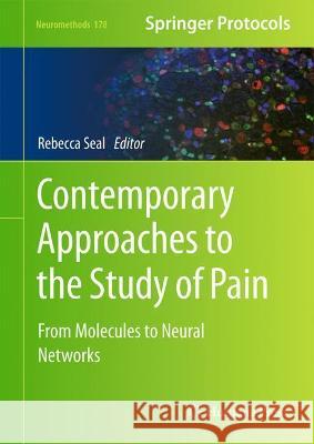 Contemporary Approaches to the Study of Pain: From Molecules to Neural Networks Seal, Rebecca P. 9781071620380 Springer US - książka