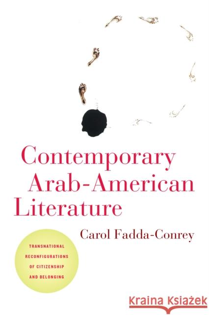 Contemporary Arab-American Literature: Transnational Reconfigurations of Citizenship and Belonging Fadda-Conrey, Carol 9781479826926 New York University Press - książka