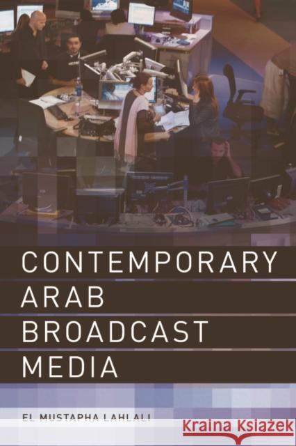 Contemporary Arab Broadcast Media El Mustapha Lahlali 9780748639083  - książka