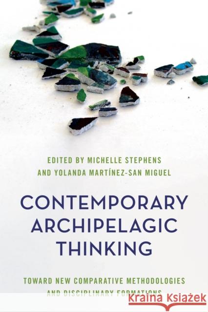 Contemporary Archipelagic Thinking: Towards New Comparative Methodologies and Disciplinary Formations  9781786612762 Rowman & Littlefield International - książka