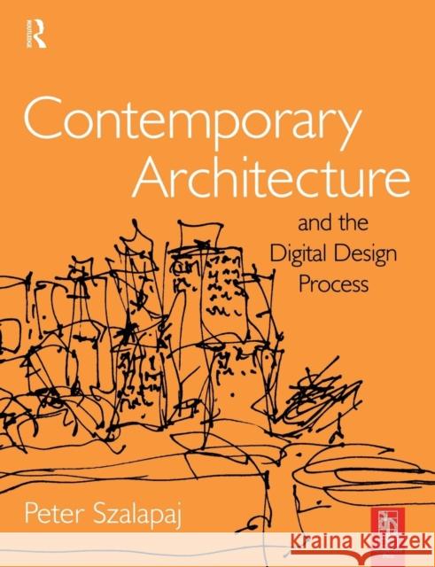 Contemporary Architecture and the Digital Design Process Peter Szalapaj 9780750657167 Architectural Press - książka