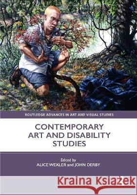 Contemporary Art and Disability Studies Alice Wexler John Derby 9781032337456 Routledge - książka