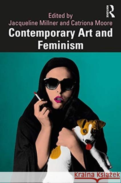 Contemporary Art and Feminism Jacqueline Millner Catriona Moore 9780367492243 Routledge - książka