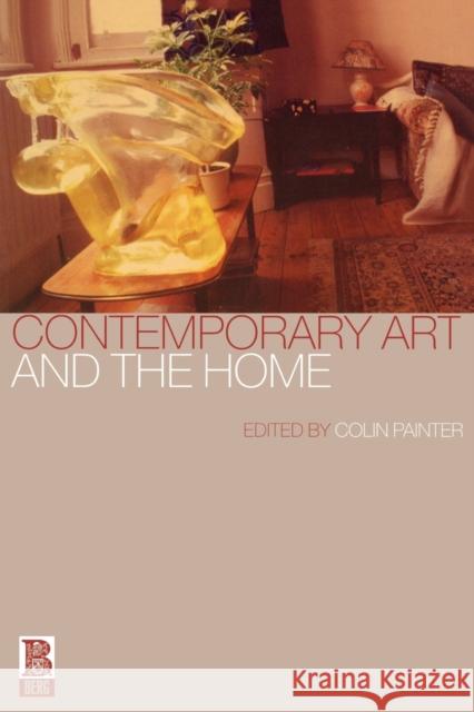 Contemporary Art and the Home Colin Painter 9781859736616 Berg Publishers - książka