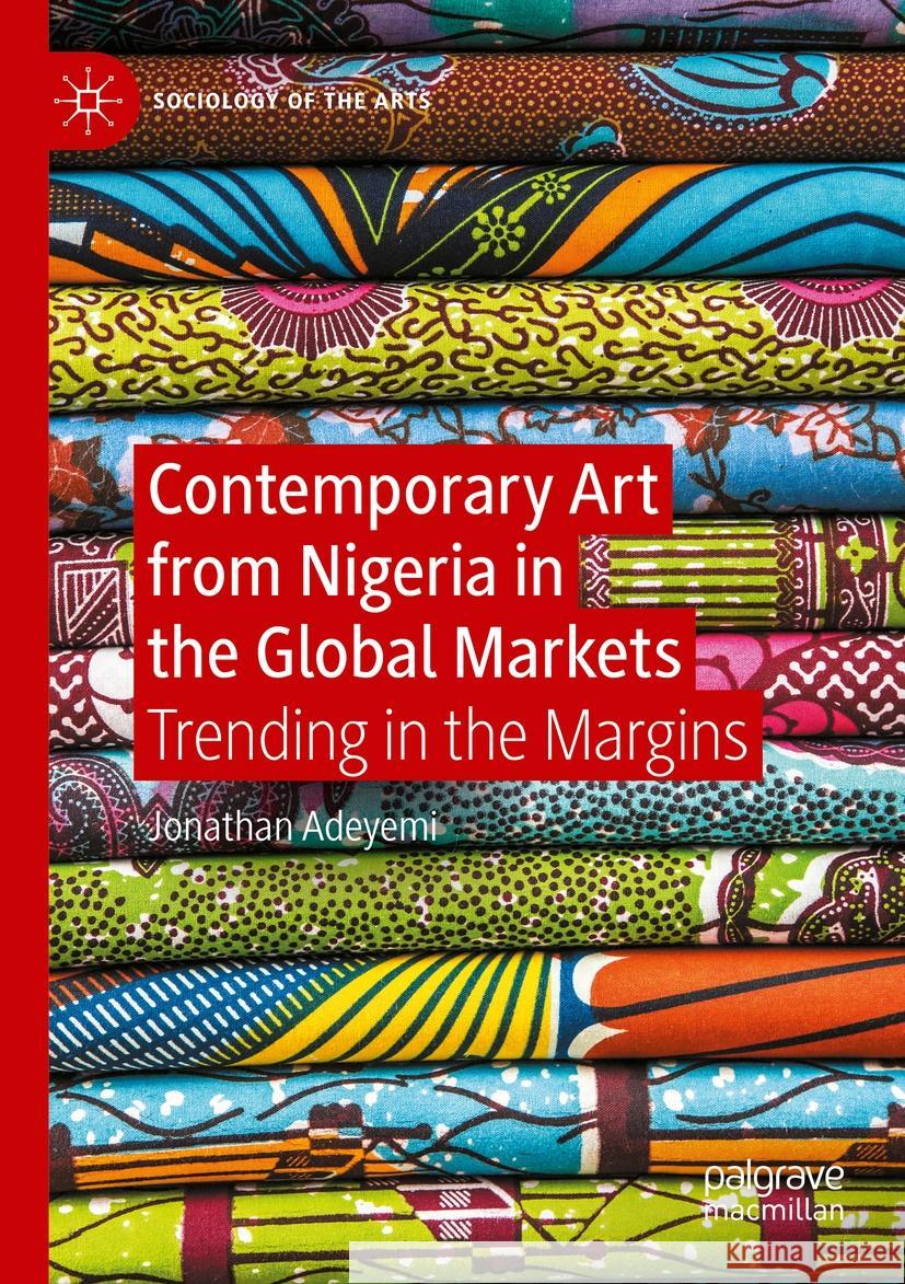 Contemporary Art from Nigeria in the Global Markets Adeyemi, Jonathan 9783031175367 Springer International Publishing - książka