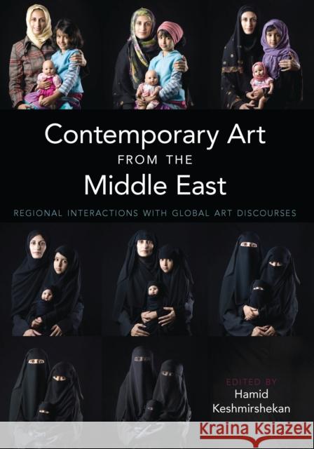 Contemporary Art from the Middle East: Regional Interactions with Global Art Discourses Keshmirshekan, Hamid 9781784530020 I B TAURIS - książka