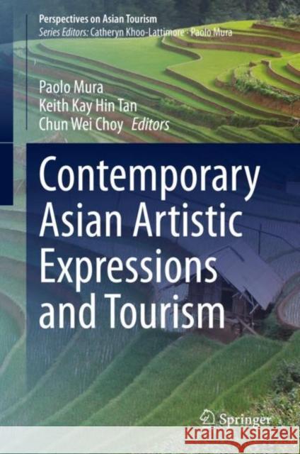 Contemporary Asian Artistic Expressions and Tourism Paolo Mura Keith Kay Hin Tan Chun Wei Choy 9789811543340 Springer - książka