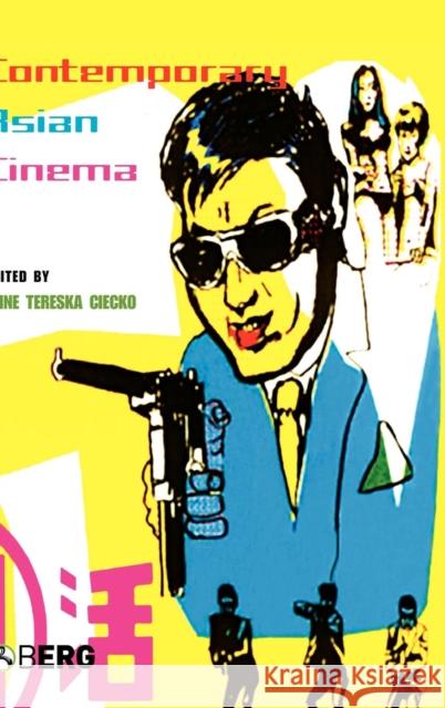 Contemporary Asian Cinema: Popular Culture in a Global Frame Anne, Tereska Ciecko 9781845202361  - książka