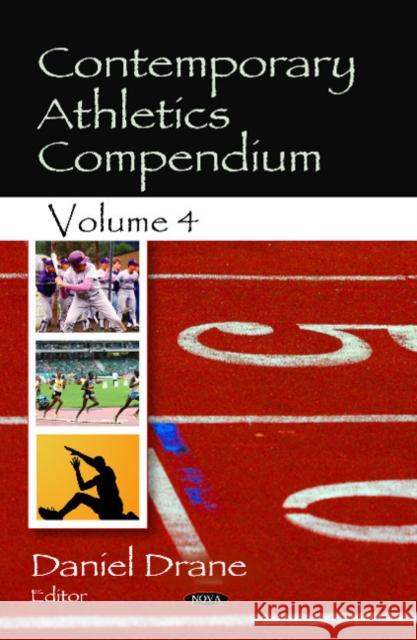 Contemporary Athletics Compendium: Volume 4 Daniel Drane 9781624170867 Nova Science Publishers Inc - książka