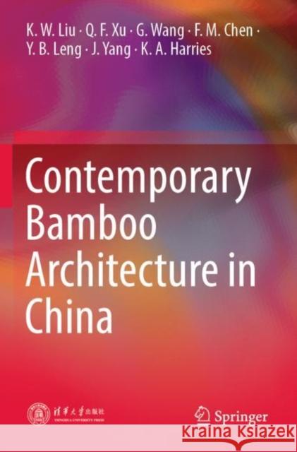 Contemporary Bamboo Architecture in China K. W. Liu Q. F. Xu G. Wang 9789811683114 Springer - książka