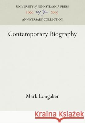 Contemporary Biography Mark Longaker 9781512803716 University of Pennsylvania Press - książka