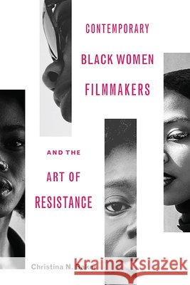 Contemporary Black Women Filmmakers and the Art of Resistance Christina N Baker 9780814254998 Ohio State University Press - książka