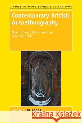 Contemporary British Autoethnography Nigel P. Short Lydia Turner Alec Grant 9789462094086 Sense Publishers - książka