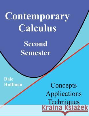 Contemporary Calculus Second Semester Dale Hoffman 9781494346799 Createspace - książka