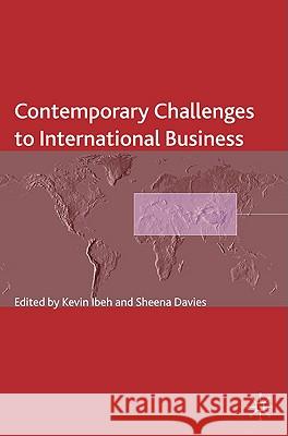 Contemporary Challenges to International Business Ray French Sheena Davies Kevin Ibeh 9780230218451 Palgrave MacMillan - książka