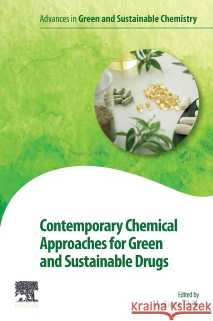 Contemporary Chemical Approaches for Green and Sustainable Drugs Marianna Torok 9780128222485 Elsevier - książka