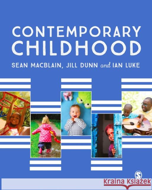 Contemporary Childhood Sean Macblain Jill Dunn Ian Luke 9781473952003 Sage Publications Ltd - książka