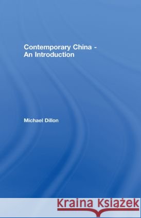 Contemporary China - An Introduction Michael  Dillon   9780415343206 Taylor & Francis - książka