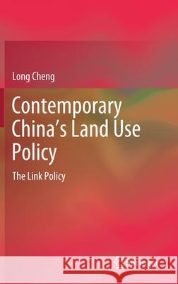Contemporary China's Land Use Policy: The Link Policy Long Cheng 9789811583308 Springer - książka