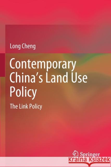 Contemporary China's Land Use Policy: The Link Policy Cheng, Long 9789811583339 Springer Singapore - książka