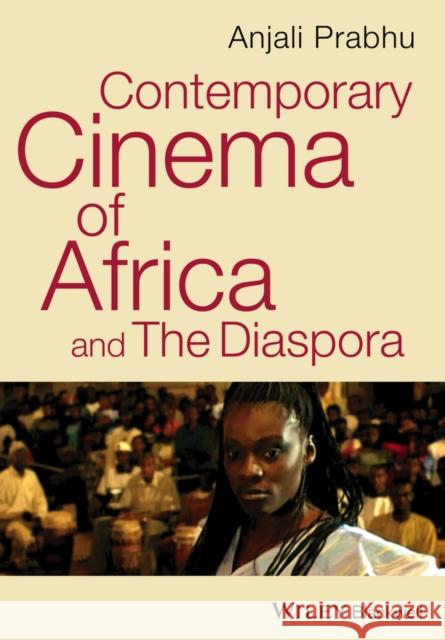 Contemporary Cinema of Africa and the Diaspora Prabhu, Anjali 9781405193030 John Wiley & Sons - książka