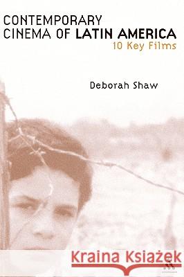 Contemporary Cinema of Latin America Shaw, Deborah 9780826414854 Continuum International Publishing Group - książka