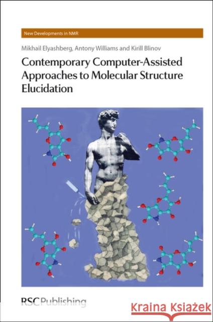 Contemporary Computer-Assisted Approaches to Molecular Structure Elucidation: Rsc Elyashberg, Mikhail E. 9781849734325 New Developments in NMR - książka