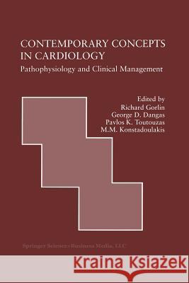 Contemporary Concepts in Cardiology: Pathophysiology and Clinical Management Gorlin, Richard 9781461372745 Springer - książka