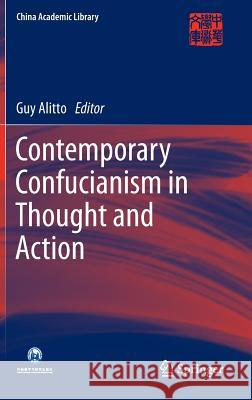 Contemporary Confucianism in Thought and Action Guy Alitto 9783662477496 Springer - książka