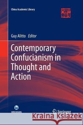 Contemporary Confucianism in Thought and Action Guy Alitto 9783662516515 Springer - książka