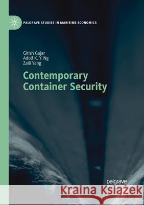 Contemporary Container Security Girish Gujar Adolf K. y. Ng Zaili Yang 9783030403782 Palgrave MacMillan - książka