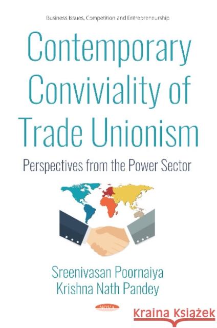 Contemporary Conviviality of Trade Unionism: Perspectives  from the Power Sector Sreenivasan Poornaiya, Krishan Nath Pandey 9781536127720 Nova Science Publishers Inc - książka