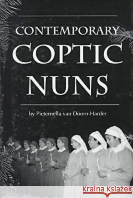 Contemporary Coptic Nuns Pieternella Va Pieternella Van Doorn-Harder 9781570030345 University of South Carolina Press - książka