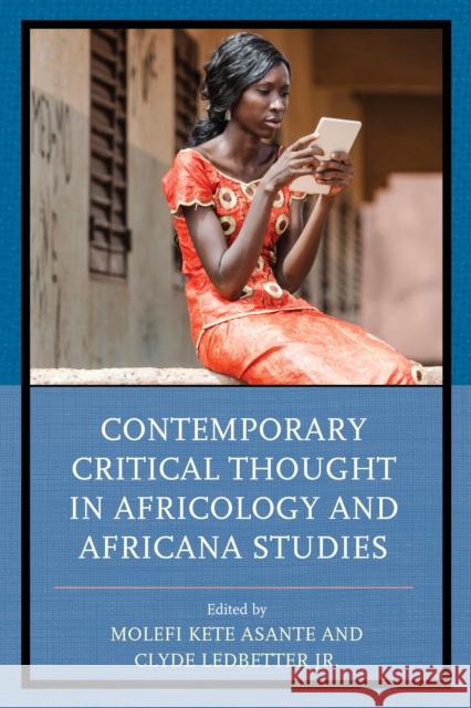 Contemporary Critical Thought in Africology and Africana Studies Molefi Kete Asante Clyde Jr. Ledbetter Nilgun Anadolu-Okur 9781498530729 Lexington Books - książka