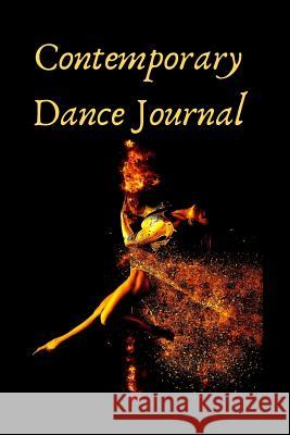 Contemporary Dance Journa: Routines, Notes, & Goals Sunflower Design Publishing 9781797835952 Independently Published - książka