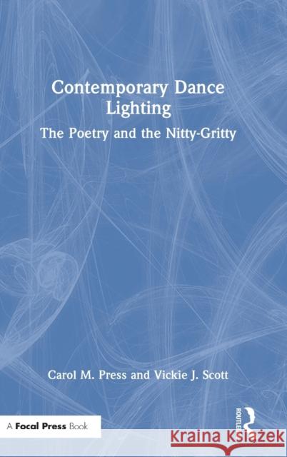 Contemporary Dance Lighting: The Poetry and the Nitty-Gritty  9781032130491 Focal Press - książka