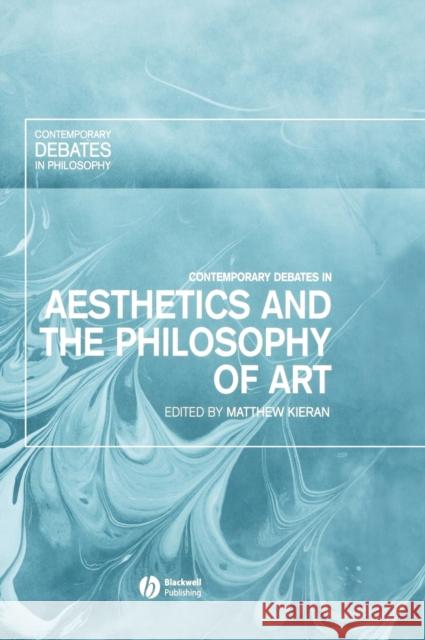 Contemporary Debates in Aesthetics and the Philosophy of Art Matthew Kieran 9781405102391 Blackwell Publishers - książka