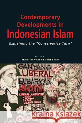 Contemporary Developments in Indonesian Islam: Explaining the Conservative Turn Bruinessen, Martin Van 9789814414562 Institute of Southeast Asian Studies - książka