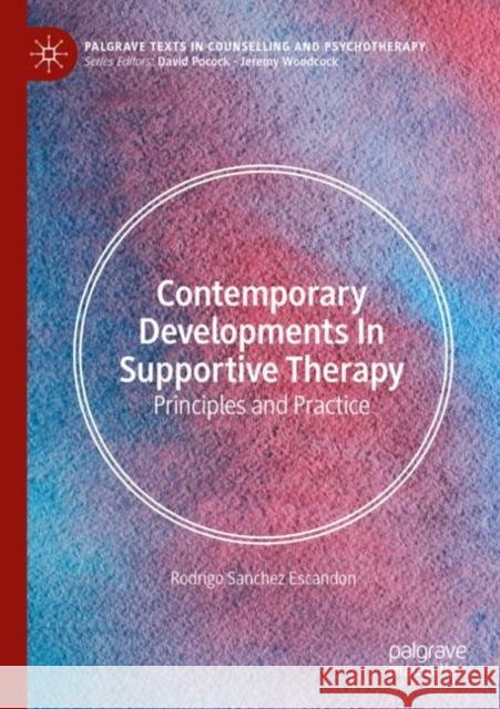 Contemporary Developments in Supportive Therapy: Principles and Practice of Open-Ended Supportive Therapy Rodrigo Sanchez Escandon 9783031960581 Palgrave MacMillan - książka