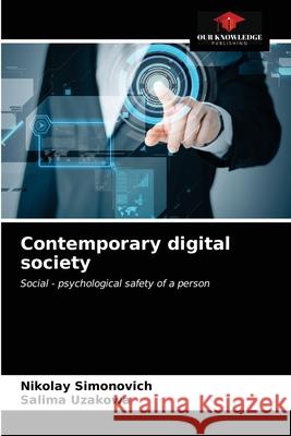 Contemporary digital society Nikolay Simonovich, Salima Uzakowa 9786203139082 Our Knowledge Publishing - książka