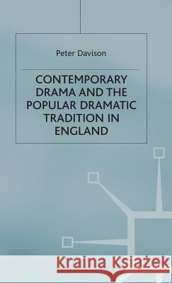 Contemporary Drama and the Popular Dramatic Tradition in England Peter Davison   9780333280836 Palgrave Macmillan - książka