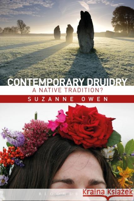 Contemporary Druidry: A Native Tradition? Dr Suzanne (Leeds Trinity University, UK) Owen 9781441124777 Bloomsbury Academic - książka