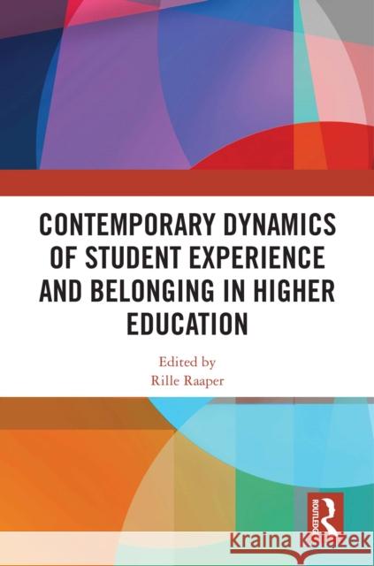 Contemporary Dynamics of Student Experience and Belonging in Higher Education Rille Raaper 9781032627427 Routledge - książka