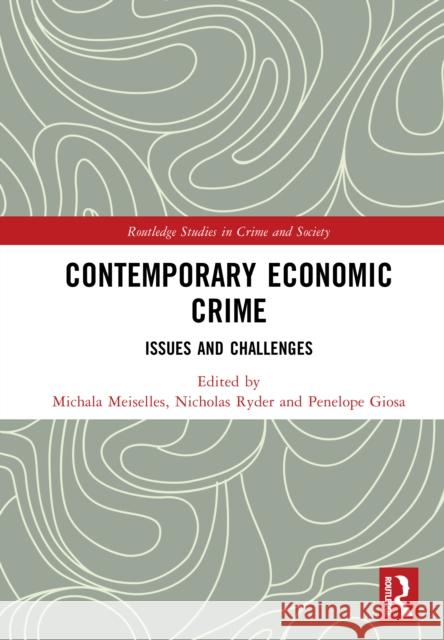 Contemporary Economic Crime: Issues and Challenges Michala Meiselles Nicholas Ryder Penelope Giosa 9781032350042 Routledge - książka